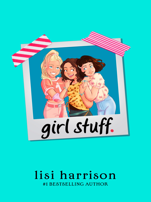 Title details for girl stuff. by Lisi Harrison - Available